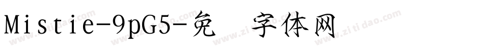 Mistie-9pG5字体转换