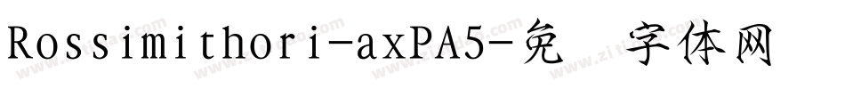 Rossimithori-axPA5字体转换