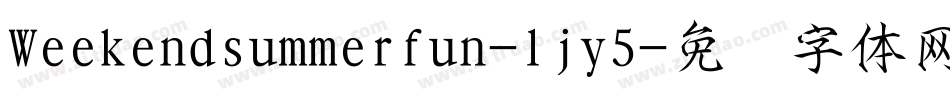 Weekendsummerfun-ljy5字体转换