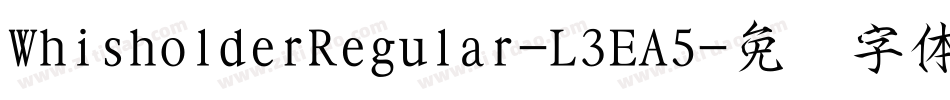 WhisholderRegular-L3EA5字体转换