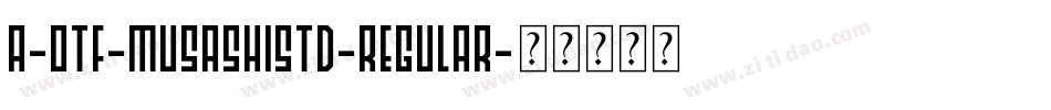 A-OTF-MusashiStd-Regular字体转换