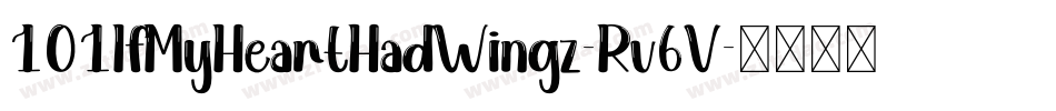 101IfMyHeartHadWingz-Rv6V字体转换