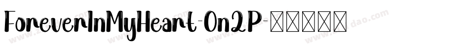 ForeverInMyHeart-On2P字体转换