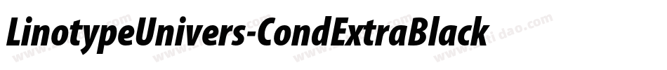 LinotypeUnivers-CondExtraBlackIt字体转换 LinotypeUnivers-CondExtraBlackIt字体转换