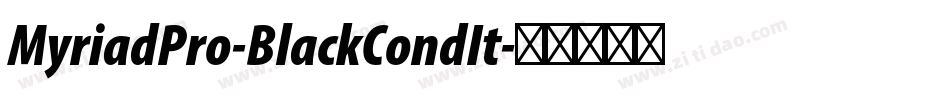 MyriadPro-BlackCondIt字体转换 MyriadPro-BlackCondIt字体转换
