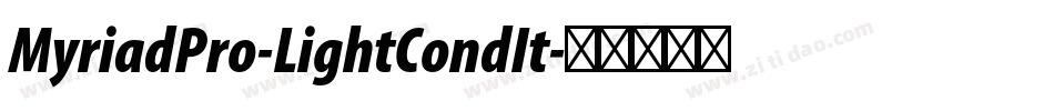 MyriadPro-LightCondIt字体转换 MyriadPro-LightCondIt字体转换
