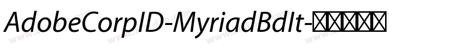 AdobeCorpID-MyriadBdIt字体转换