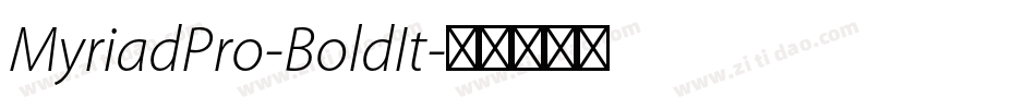 MyriadPro-BoldIt字体转换 MyriadPro-BoldIt字体转换