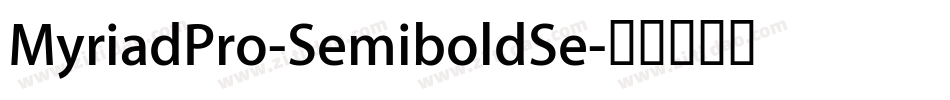 MyriadPro-SemiboldSe字体转换