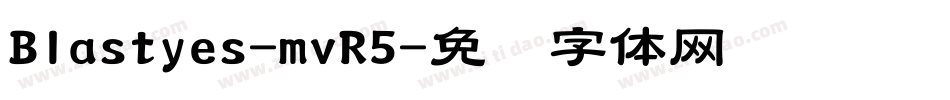 Blastyes-mvR5字体转换