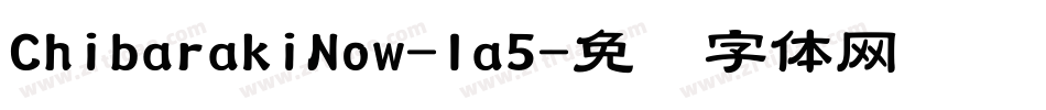 ChibarakiNow-la5字体转换