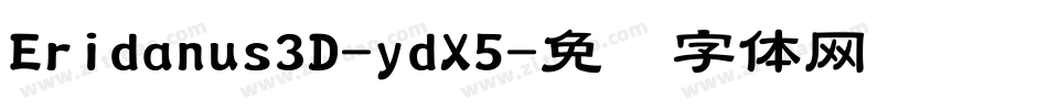 Eridanus3D-ydX5字体转换