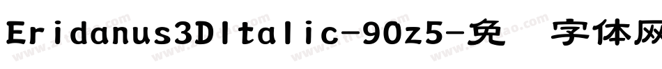Eridanus3DItalic-9Oz5字体转换