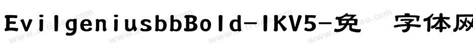 EvilgeniusbbBold-lKV5字体转换