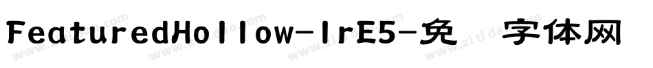 FeaturedHollow-lrE5字体转换