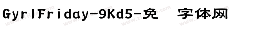 GyrlFriday-9Kd5字体转换