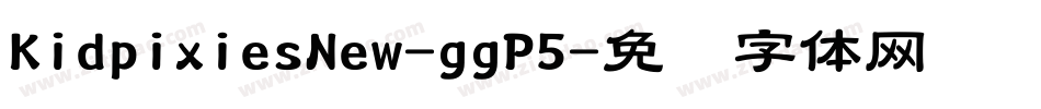 KidpixiesNew-ggP5字体转换