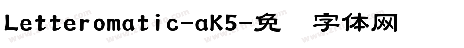 Letteromatic-aK5字体转换