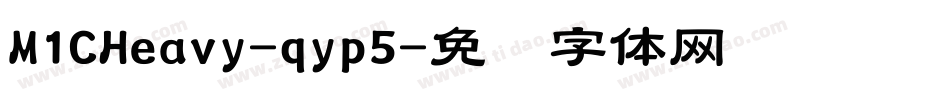 M1CHeavy-qyp5字体转换