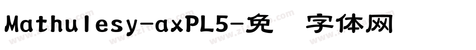 Mathulesy-axPL5字体转换
