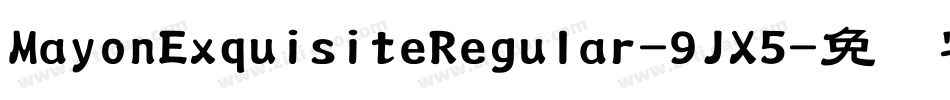 MayonExquisiteRegular-9JX5字体转换