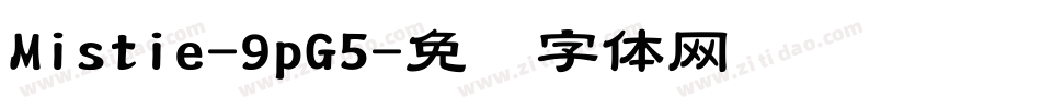 Mistie-9pG5字体转换
