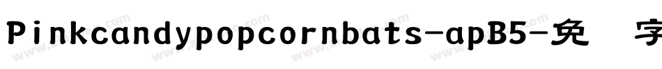 Pinkcandypopcornbats-apB5字体转换