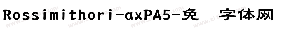 Rossimithori-axPA5字体转换