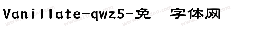 Vanillate-qwz5字体转换