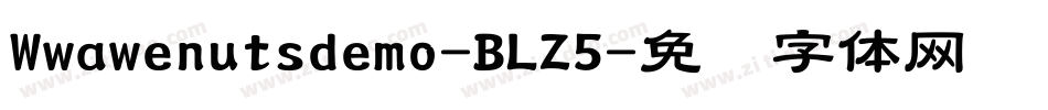 Wwawenutsdemo-BLZ5字体转换