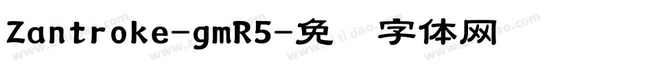 Zantroke-gmR5字体转换