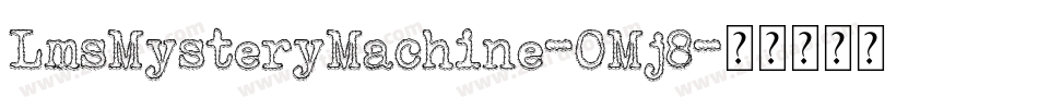 LmsMysteryMachine-OMj8字体转换