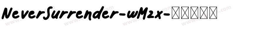 NeverSurrender-wMzx字体转换