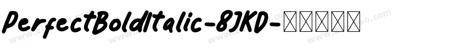 PerfectBoldItalic-8JKD字体转换