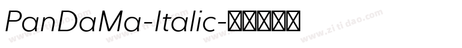 PanDaMa-Italic字体转换 PanDaMa-Italic字体转换