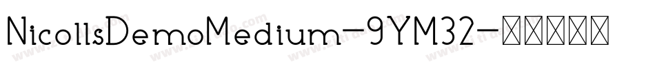 NicollsDemoMedium-9YM32字体转换 NicollsDemoMedium-9YM32字体转换