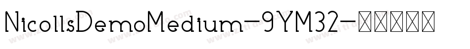 NicollsDemoMedium-9YM32字体转换 NicollsDemoMedium-9YM32字体转换
