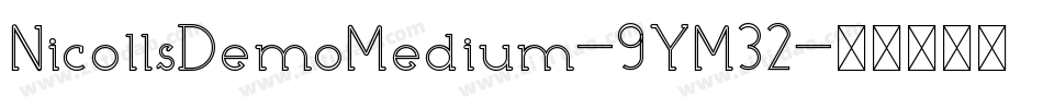 NicollsDemoMedium-9YM32字体转换 NicollsDemoMedium-9YM32字体转换