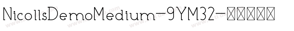 NicollsDemoMedium-9YM32字体转换 NicollsDemoMedium-9YM32字体转换