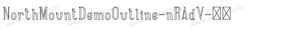 NorthMountDemoOutline-nRAdV字体转换 NorthMountDemoOutline-nRAdV字体转换