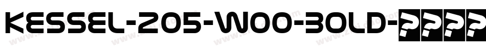 Kessel-205-W00-Bold字体转换