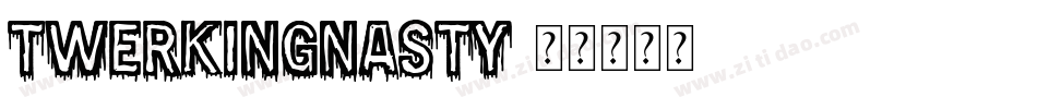 TwerkingNasty字体转换