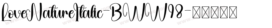 LoveNatureItalic-BWW98字体转换