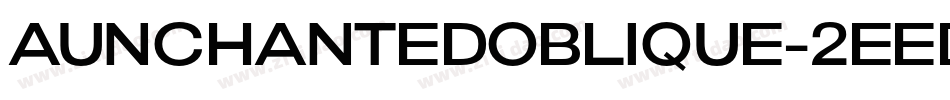 AunchantedOblique-2EEd字体转换