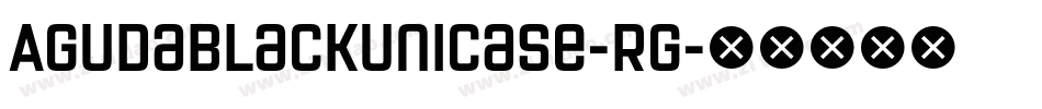 AgudaBlackUnicase-Rg字体转换 AgudaBlackUnicase-Rg字体转换