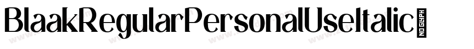 BlaakRegularPersonalUseItalic-lyXy字体转换 BlaakRegularPersonalUseItalic-lyXy字体转换
