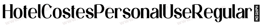 HotelCostesPersonalUseRegular-EjPn字体转换 HotelCostesPersonalUseRegular-EjPn字体转换