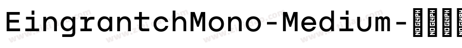 EingrantchMono-Medium字体转换