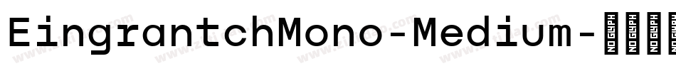 EingrantchMono-Medium字体转换
