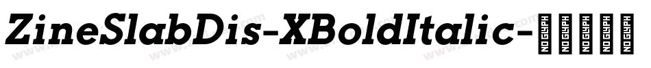 ZineSlabDis-XBoldItalic字体转换